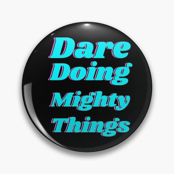 Item preview, Dare doing mighty things in turquoise text with a glitch designed and sold by AnnaBBS.