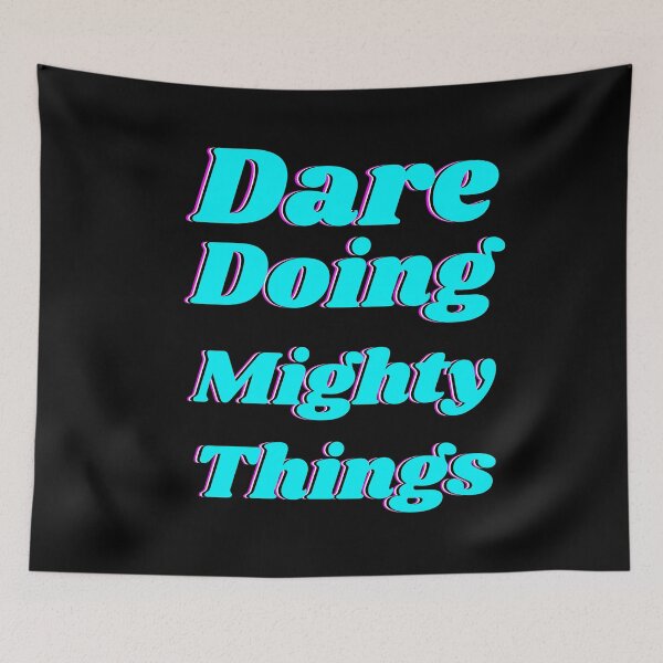 Item preview, Dare doing mighty things in turquoise text with a glitch designed and sold by AnnaBBS.