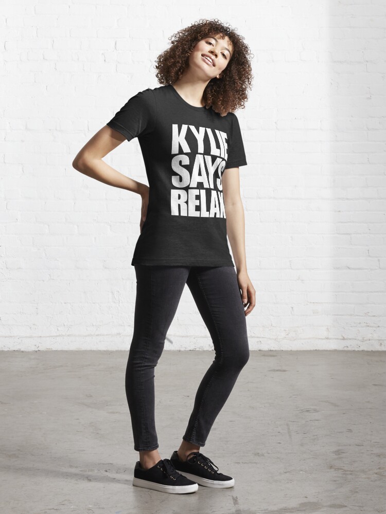 Kylie Minogue Kylie Says Relax White Text T Shirt For Sale By Shadoboxer Redbubble 8209