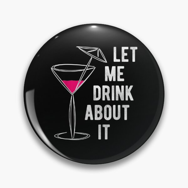 Item preview, Let Me Drink About It Cocktail For Women And Men  designed and sold by melisenda.