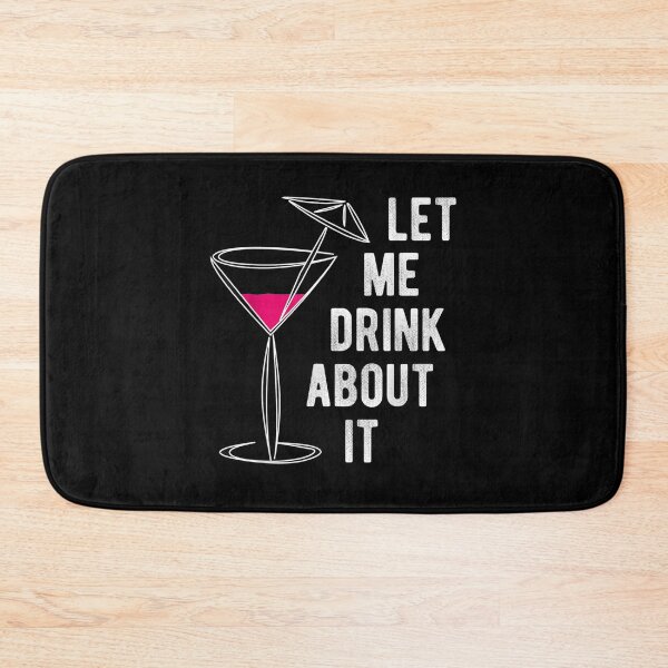 Item preview, Let Me Drink About It Cocktail For Women And Men  designed and sold by melisenda.