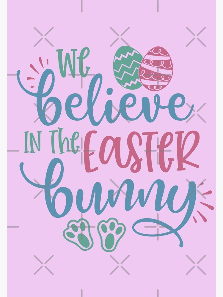 "We believe in Easter Bunny" Poster by WOWSOMETHINGNEW Redbubble