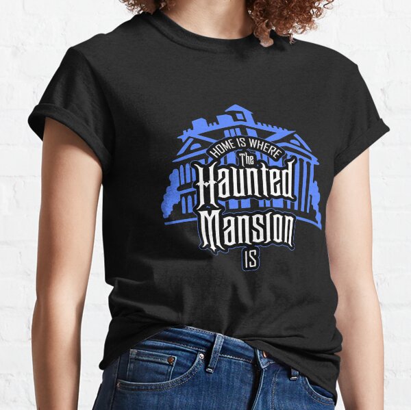 Item preview, Home is where the Haunted mansion is- Theme Park Art designed and sold by MainStreetStudo.