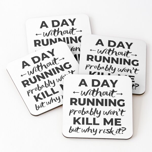 Item preview, A day without running probably won't kill me but why risk it? designed and sold by TheGreenGoat.