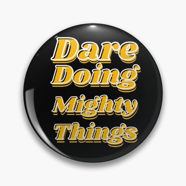 Item preview, Dare doing mighty things in gold text with some black and white designed and sold by AnnaBBS.