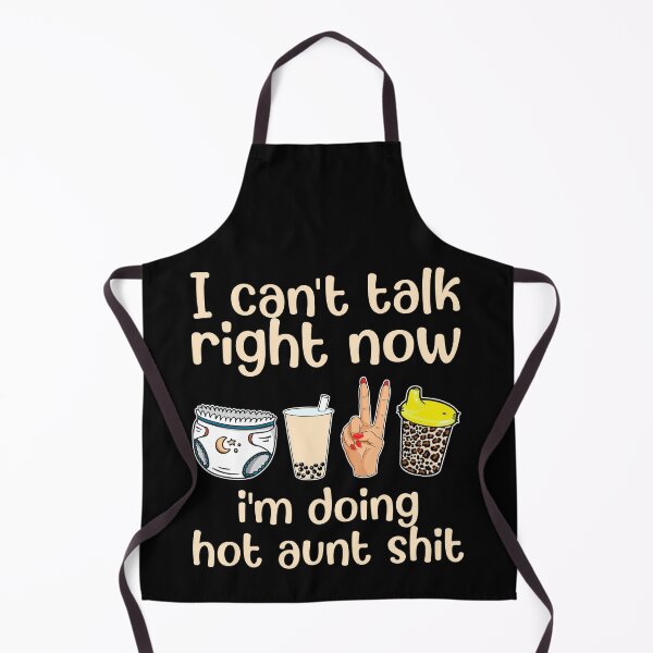 Item preview, I Can't Talk Right Now I'm Doing Aunt Shit Gift designed and sold by Realme9876.