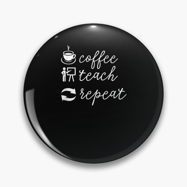 Item preview, Coffee Teach Repea Funny Teacher Teaching Lover Gift  designed and sold by melisenda.