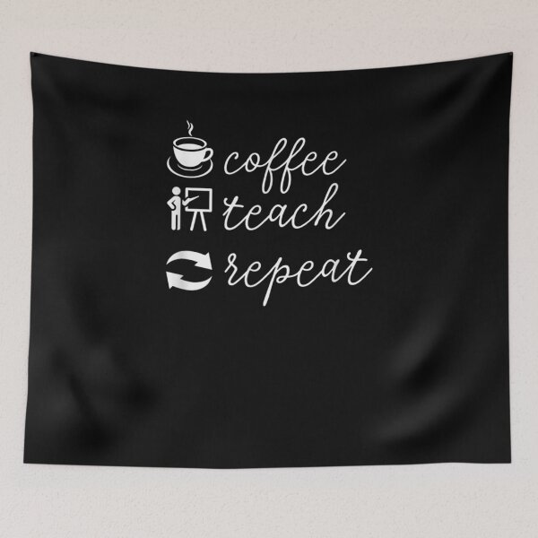 Item preview, Coffee Teach Repea Funny Teacher Teaching Lover Gift  designed and sold by melisenda.