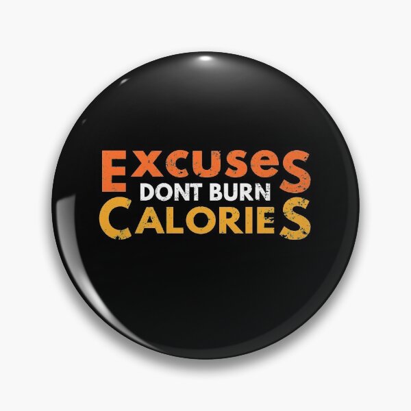 Item preview, Excuses Don't Burn Calories Fitness Motivation Workout Weight Loss designed and sold by sillyquestions.