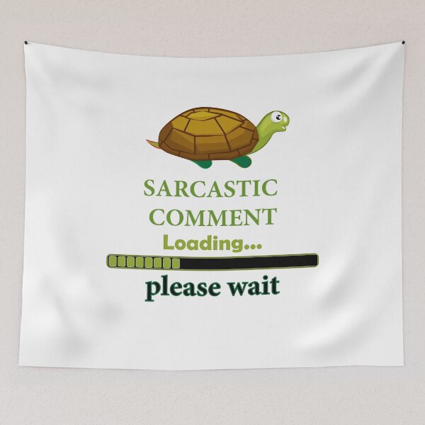 Item preview, Sarcastic Comment Loading please wait designed and sold by hicham4you.