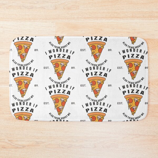 Item preview, Wonder If Pizza Thinks About Me Too designed and sold by Independence arrival.