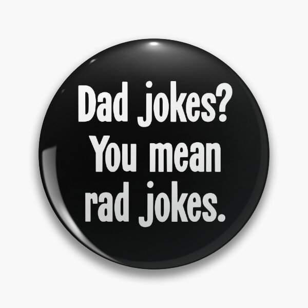 Item preview, Dad Jokes? You Mean Rad Jokes. designed and sold by Good-Looking Corpse.
