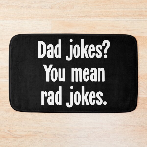 Item preview, Dad Jokes? You Mean Rad Jokes. designed and sold by Good-Looking Corpse.
