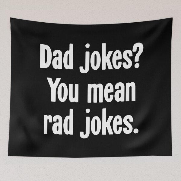 Item preview, Dad Jokes? You Mean Rad Jokes. designed and sold by Good-Looking Corpse.