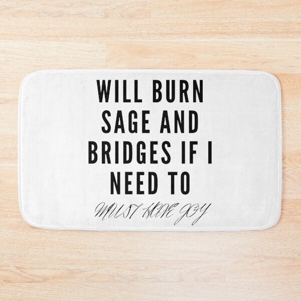 Item preview, Will Burn Sage And Bridges If I Need To designed and sold by LuckyKermit.
