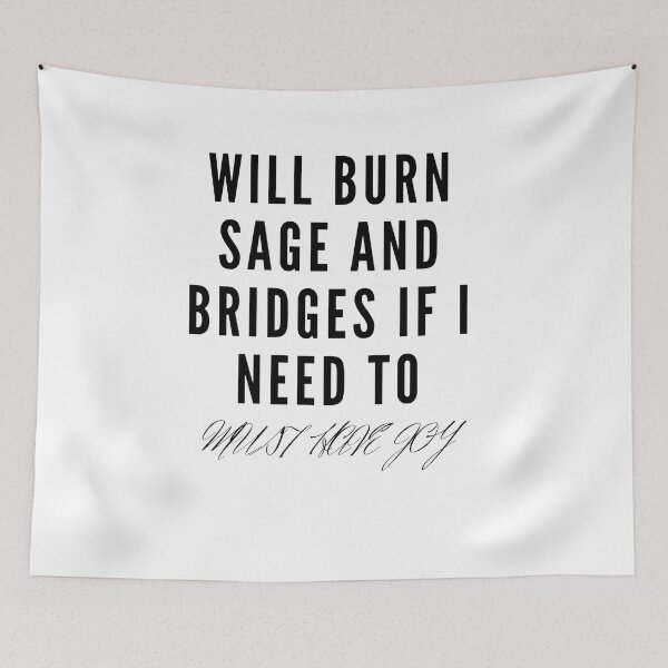 Item preview, Will Burn Sage And Bridges If I Need To designed and sold by LuckyKermit.