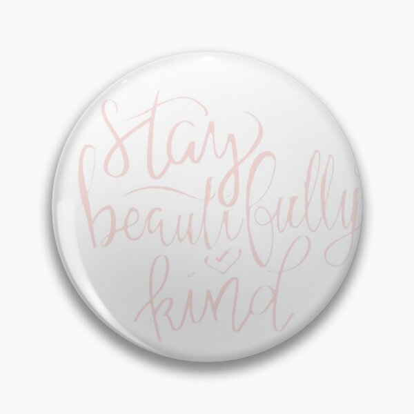 Item preview, Stay Beautifully Kind designed and sold by artbynicki.