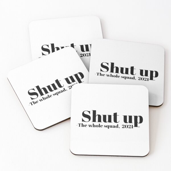 Item preview, Shut up -the whole squad, 2021 designed and sold by NinjaLulu.