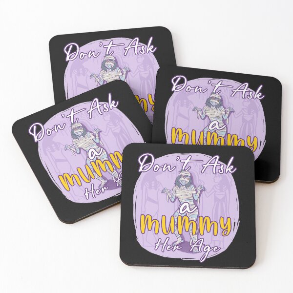 Item preview, Don't Ask a Mummy Her age designed and sold by taggink.