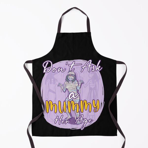 Item preview, Don't Ask a Mummy Her age designed and sold by taggink.
