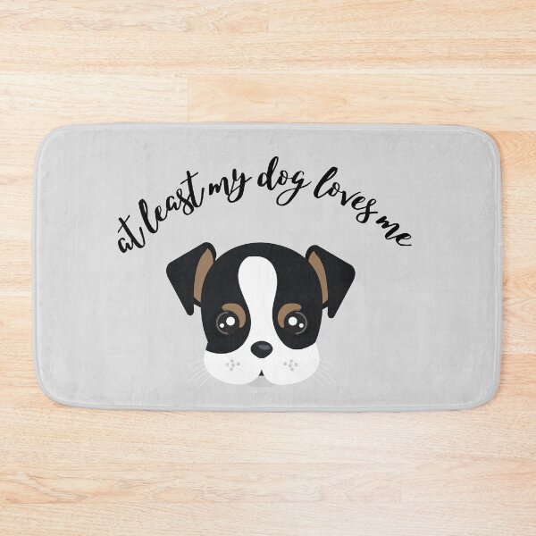 Item preview, At Least My Dog loves me. designed and sold by HAMSAN'S  STORE.
