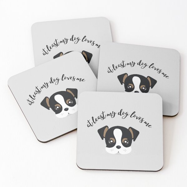 Item preview, At Least My Dog loves me. designed and sold by HAMSAN'S  STORE.