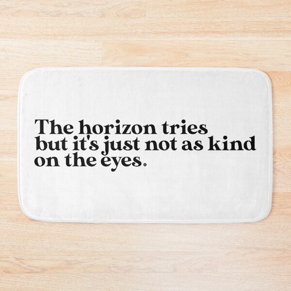 Item preview, The Horizon Tries But It's Just Not as Kind on The Eyes designed and sold by a-2-z.