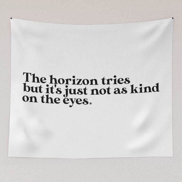 Item preview, The Horizon Tries But It's Just Not as Kind on The Eyes designed and sold by a-2-z.