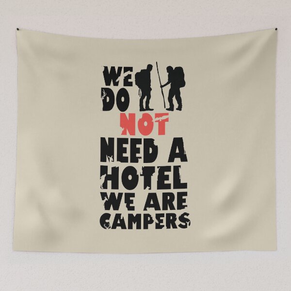 Item preview, WE DO NOT NEED A HOTEL WE ARE CAMPERS designed and sold by DA-BRAND-DESIGN.