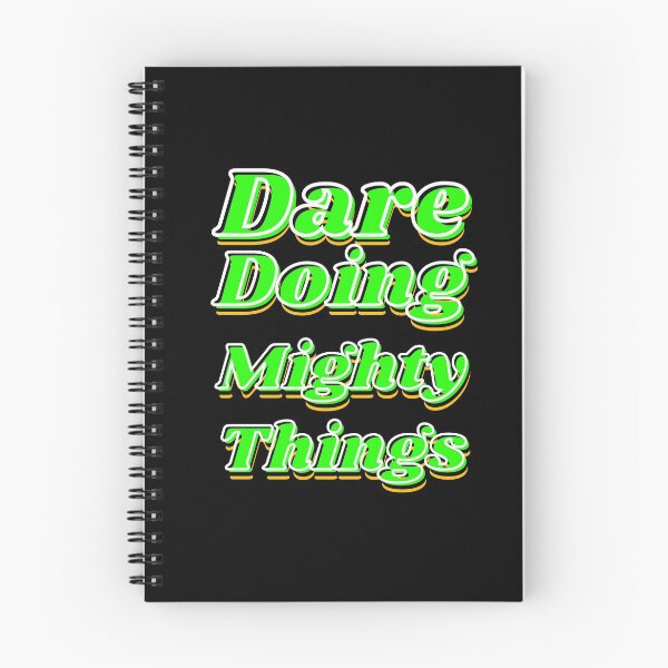 Item preview, Dare doing mighty things in green text with some gold, black and white designed and sold by AnnaBBS.