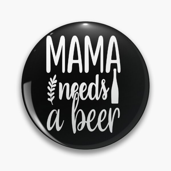 Item preview, Mama Needs A Beer designed and sold by Phoenix-Fire1.