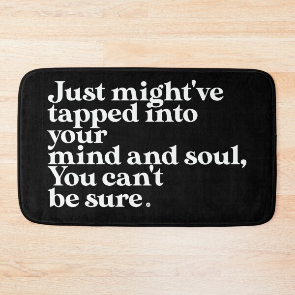 Item preview, Just might've tapped into your mind and soul, You can't be sure designed and sold by a-2-z.