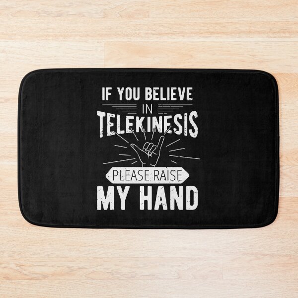 Item preview, If You Believe In Telekinesis Please Raise My Hand Funny Psychokinesis Sayings designed and sold by Scratches Tees.
