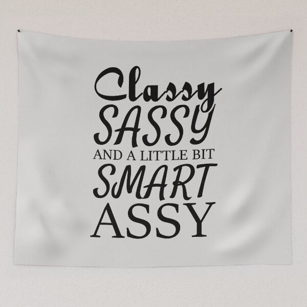Item preview, Classy Sassy And A Little Bit Smart Assy Funny Cute Quote designed and sold by sillyquestions.