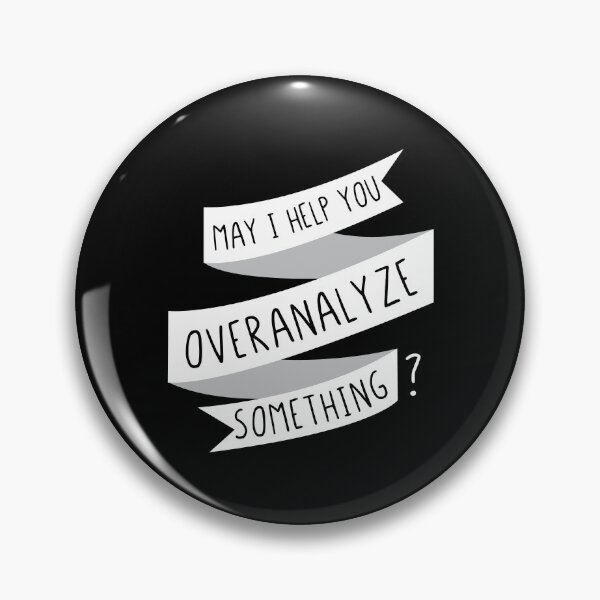 Item preview, May I Help You Overanalyze Something Funny Overthinker Quotes designed and sold by Scratches Tees.