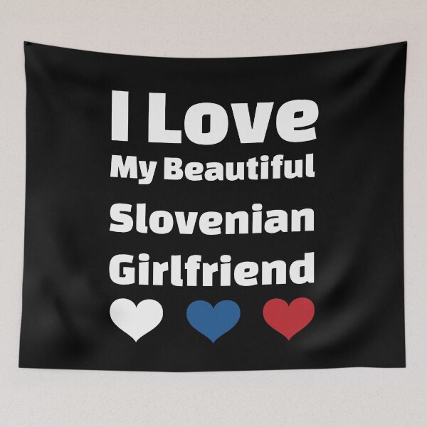 Item preview, I Love My Beautiful Slovenian Girlfriend - Slovenia Girlfriend designed and sold by DiceNLDesigns.
