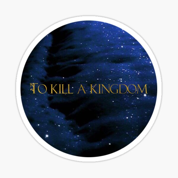 To kill a kingdom