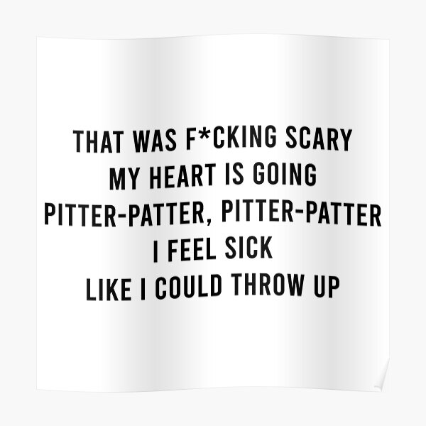 "my heart is going pitter patter" Poster by Ralu04 Redbubble