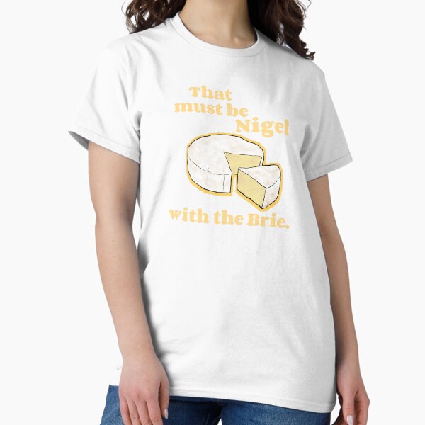 Item preview, That must be Nigel with the Brie. designed and sold by Amanda Albert.