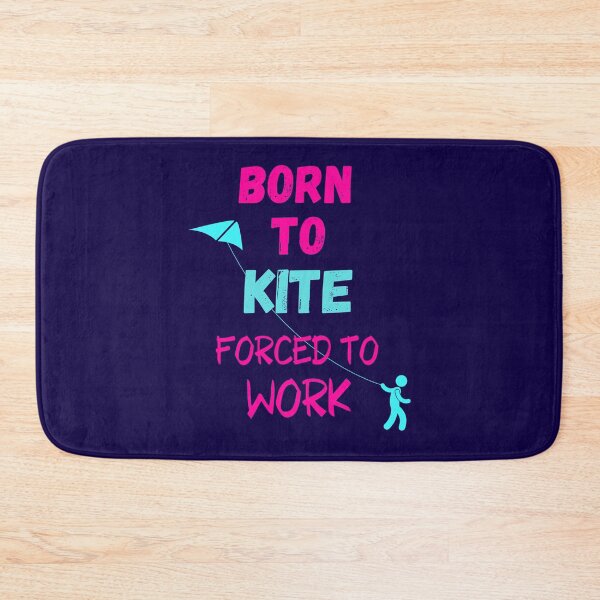 Item preview, Born To Kite Forced To Work designed and sold by WoodburyLake.
