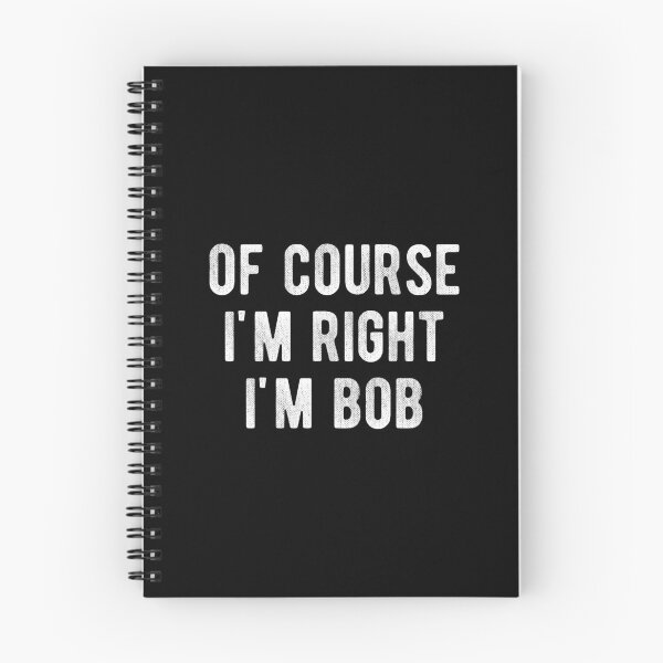 Item preview, Of Course I'm Right I'm Bob  designed and sold by Vanover Designs.