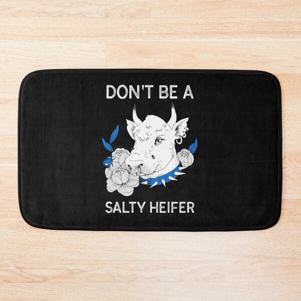 Item preview, Don't Be A Salty Heifer Flowers designed and sold by ShirtsJH.