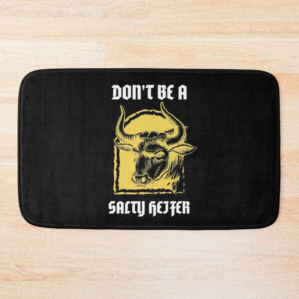 Item preview, Don't Be A Salty Heifer Bull designed and sold by ShirtsJH.