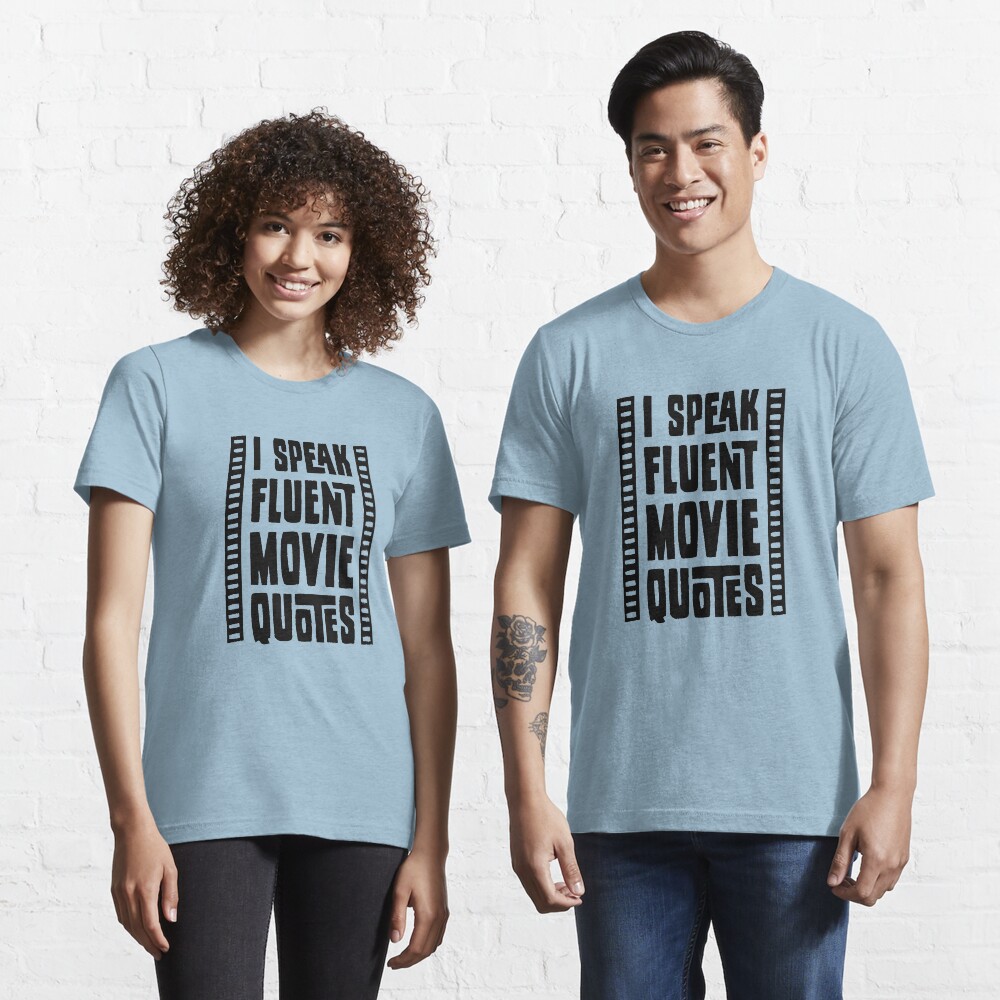 I Speak Fluent Movie Quotes Essential T-Shirt