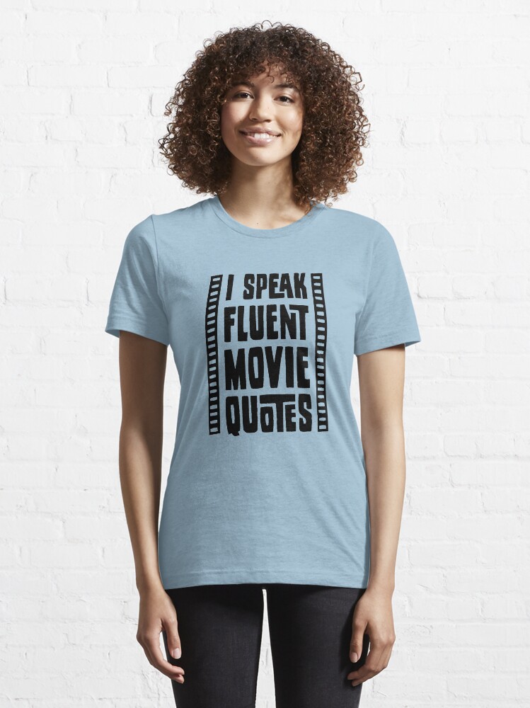 Alternate view of I Speak Fluent Movie Quotes Essential T-Shirt