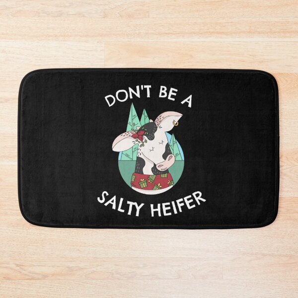 Item preview, Don't Be A Salty Heifer Cow designed and sold by ShirtsJH.