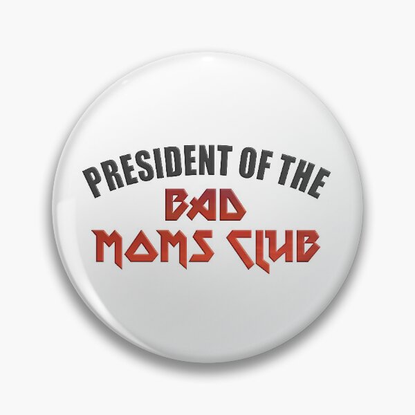Item preview, President Of The Bad Moms Club. Snarky Sarcastic Fun. designed and sold by luvmhykdesigns.