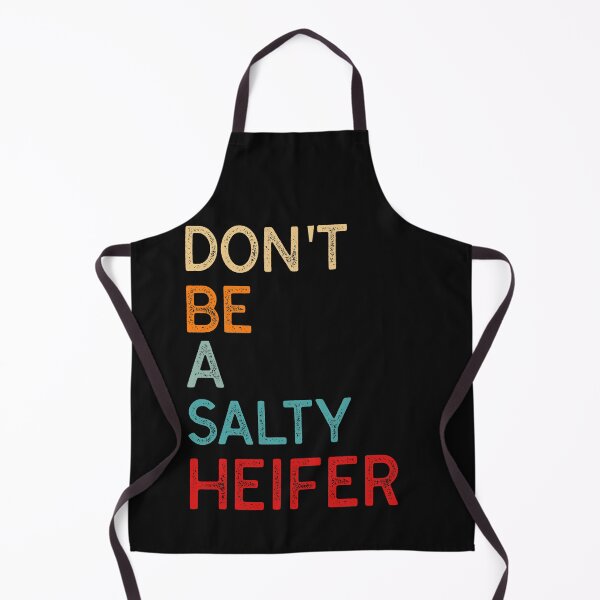 Item preview, Don't Be A Salty Heifer Text designed and sold by ShirtsJH.