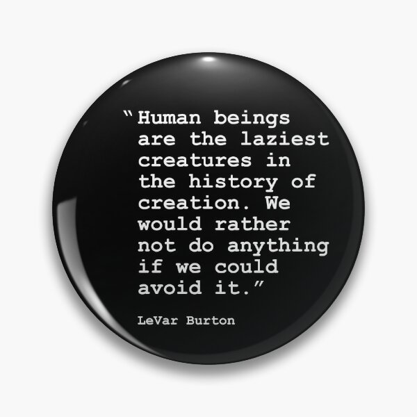 Item preview, LeVar Burton Human Beings Quote designed and sold by OneCreativeLab.