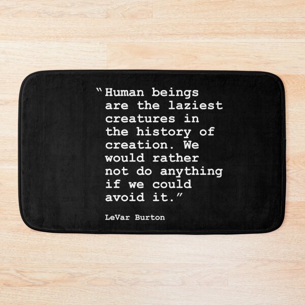 Item preview, LeVar Burton Human Beings Quote designed and sold by OneCreativeLab.